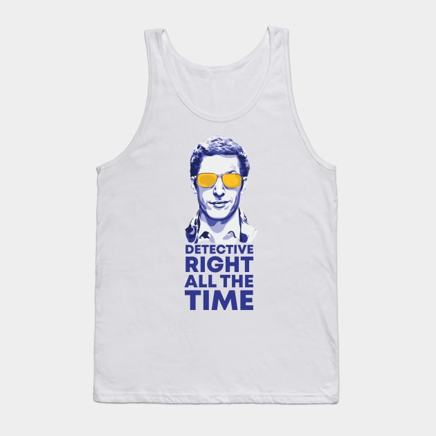 Detective Right All the Time Tank Top by polliadesign